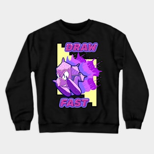 Gotta Draw Fast Crewneck Sweatshirt